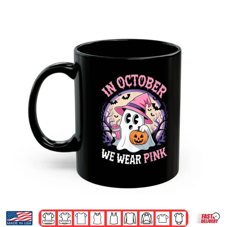 Mug Breast Cancer in October We Wear Pink Ghost Shirt