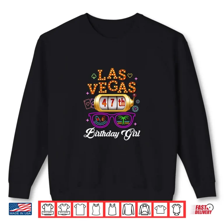 Sweatshirt Happy Las Vegas 47th Birthday Gift for 47 Years Shirt