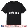 I Am Aunt Tifa Shirt