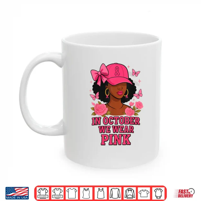 Mug In October We Wear Pink Black Women Breast Cancer Awareness Shirt 1