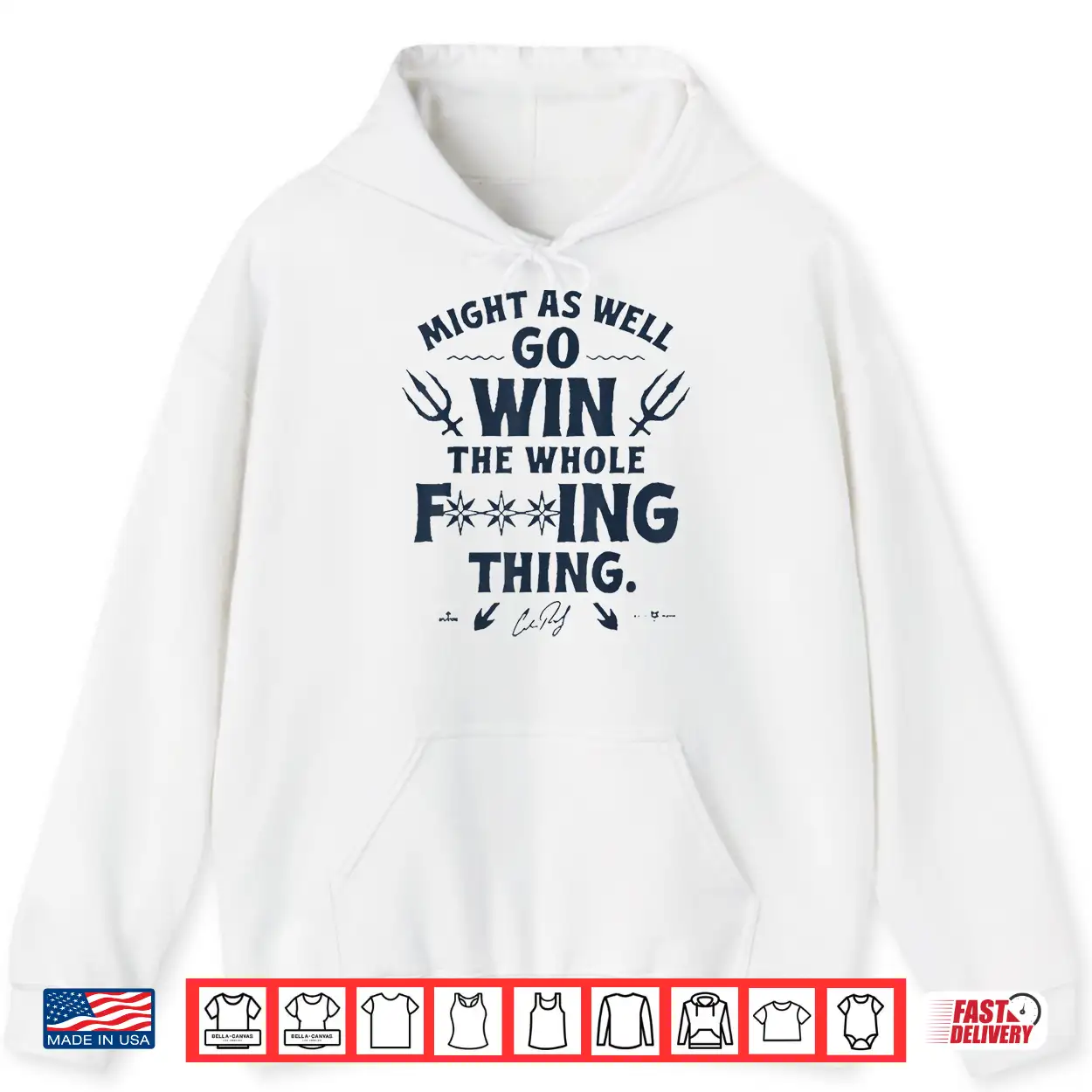 Might As Well Go Win The Whole Fucking Thing Shirt Might As Well Go Win The Whole Fucking Thing Shirt