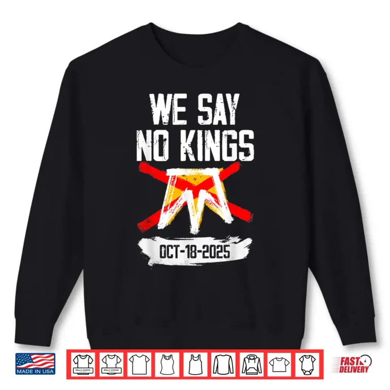 Sweatshirt No Kings Day 2.0 Shirt No Kings Protest October 18 Shirt
