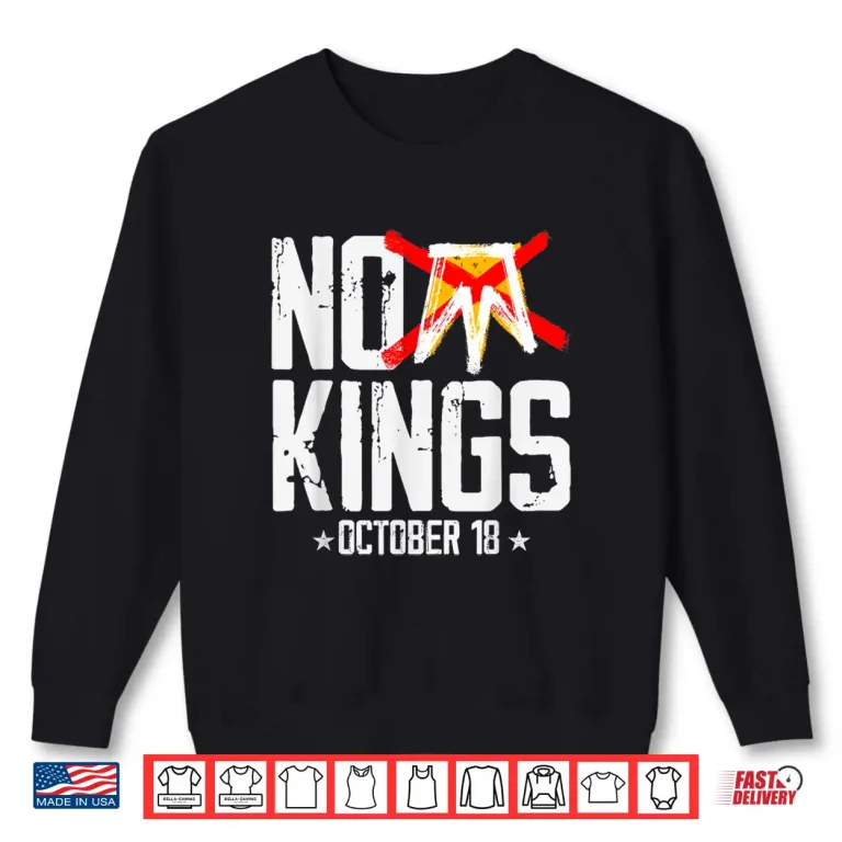 Sweatshirt No Kings October 18 No Kings Day Shirt 2