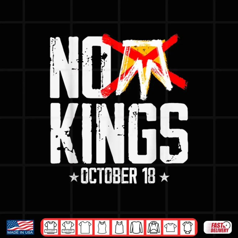 Design No Kings October 18 No Kings Day Shirt 2