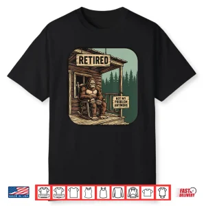 Retired Retirement Bigfoot Shirt