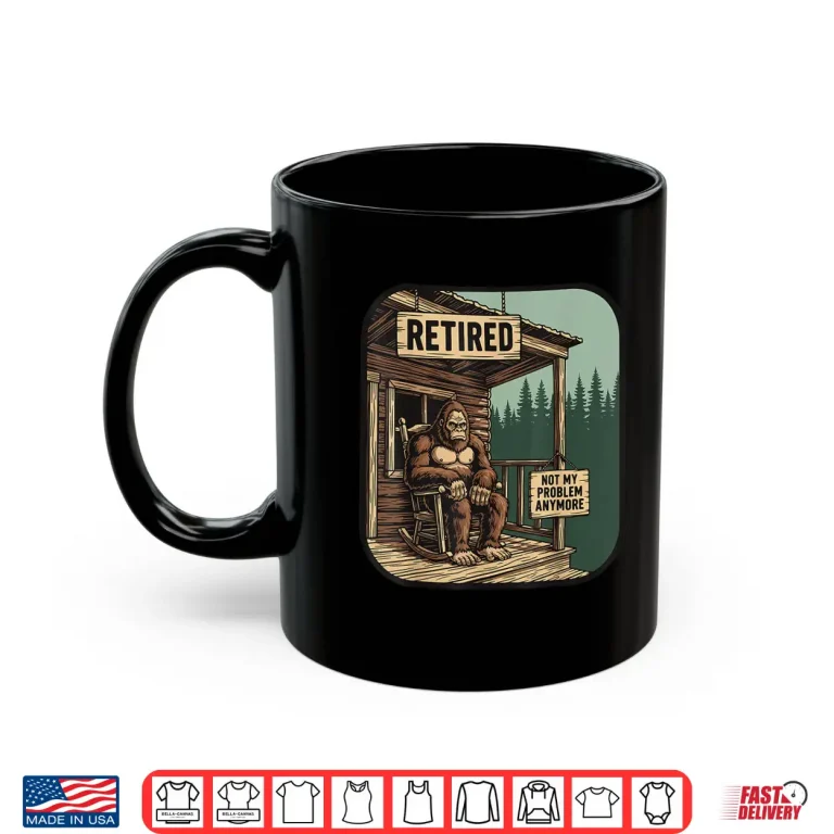 Mug Retired Retirement Bigfoot Shirt