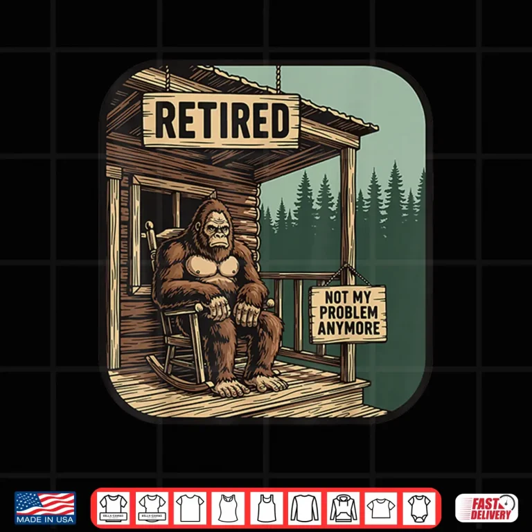 Design Retired Retirement Bigfoot Shirt