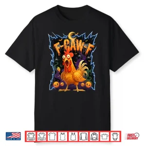 Scared Chicken F Caw F Halloween Shirt