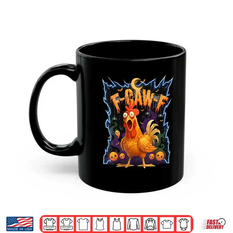 Mug Scared Chicken F Caw F Halloween Shirt