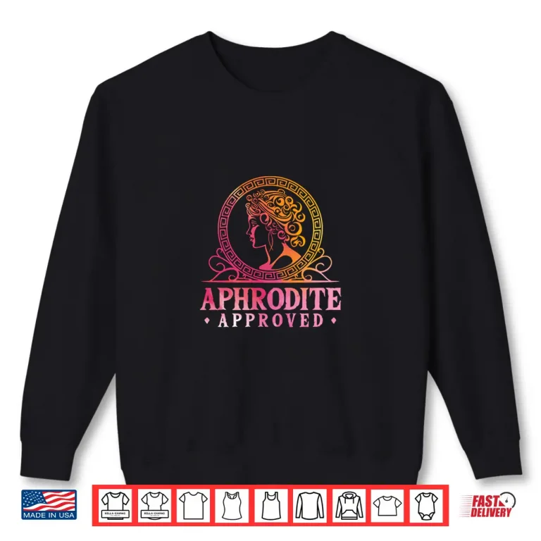 Sweatshirt Aphrodite Approved Ancient Greece Goddess Greek Mythology Shirt