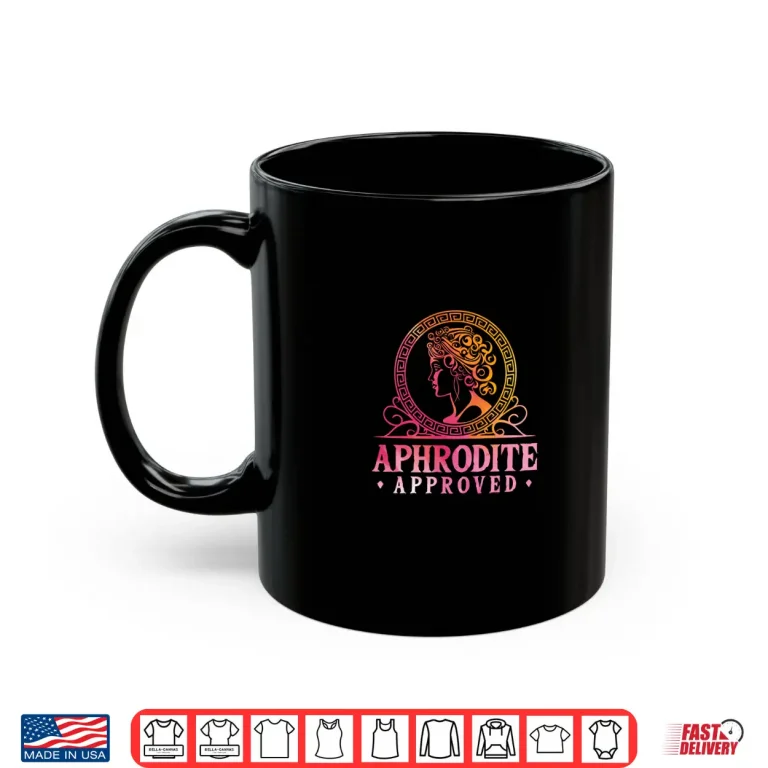 Mug Aphrodite Approved Ancient Greece Goddess Greek Mythology Shirt