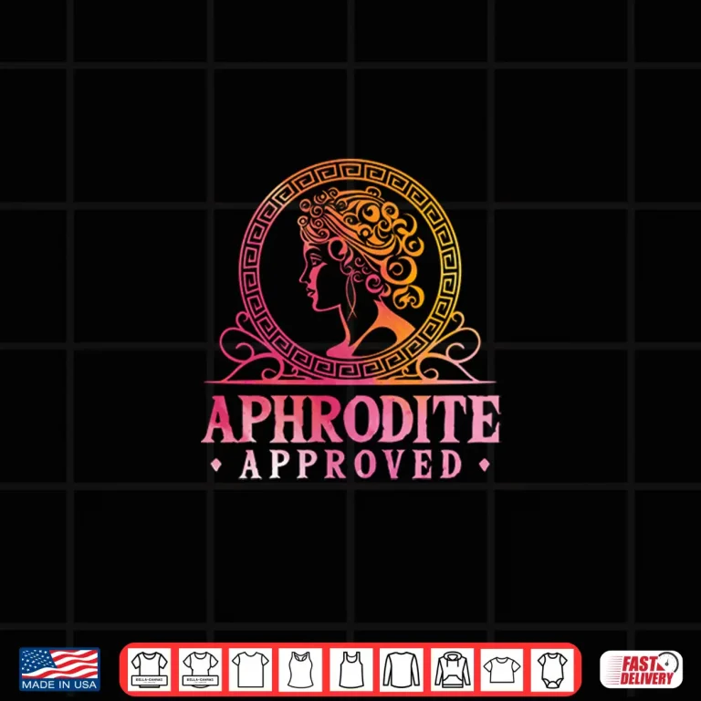 Design Aphrodite Approved Ancient Greece Goddess Greek Mythology Shirt