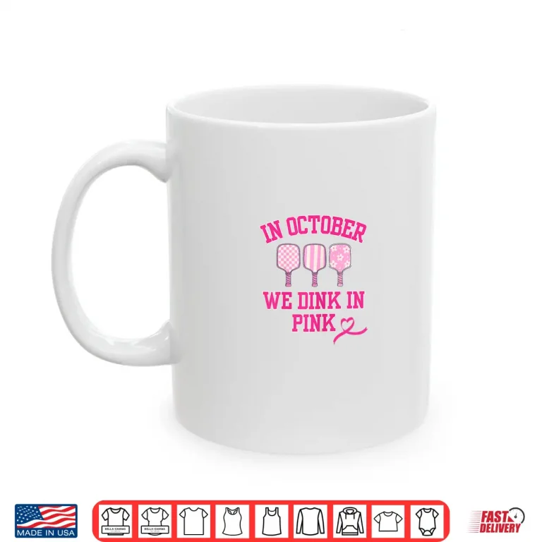 Mug Dink in Pink Ribbon Show Support On The Pickleball Court Shirt