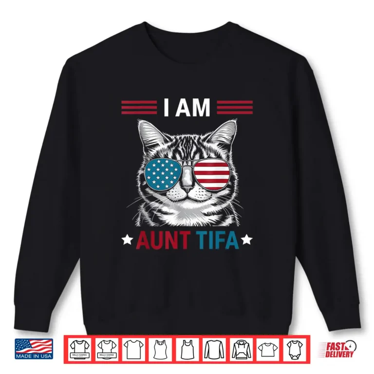 I Am Aunt Tifa Cat Patriotic Shirt 2 Sweatshirt I Am Aunt Tifa Cat Patriotic Shirt