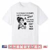 I’M Not Obsessed With Plants I Just Like To Surround Myself Shirt