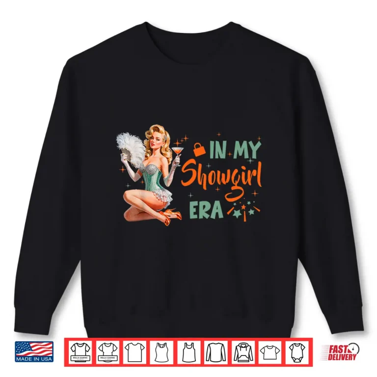 Sweatshirt In My Show Girl Era for Women Girls Shirt