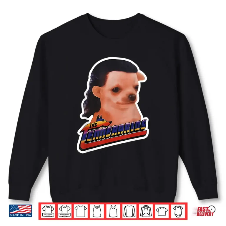 Sweatshirt Los Temerarios Dog Meme Shirt