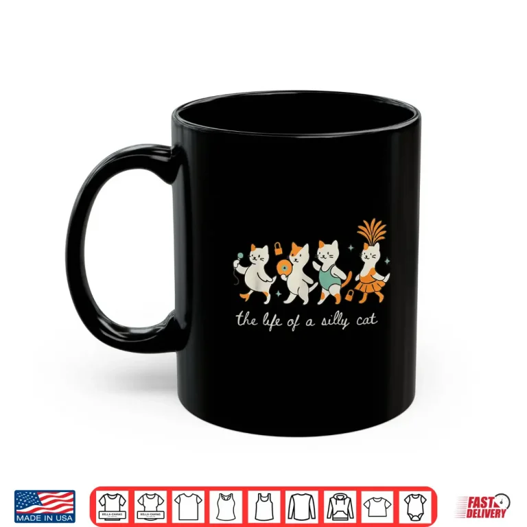 Mug The Life of a Silly Cat Funny Trendy Meme Show Girl Shirt