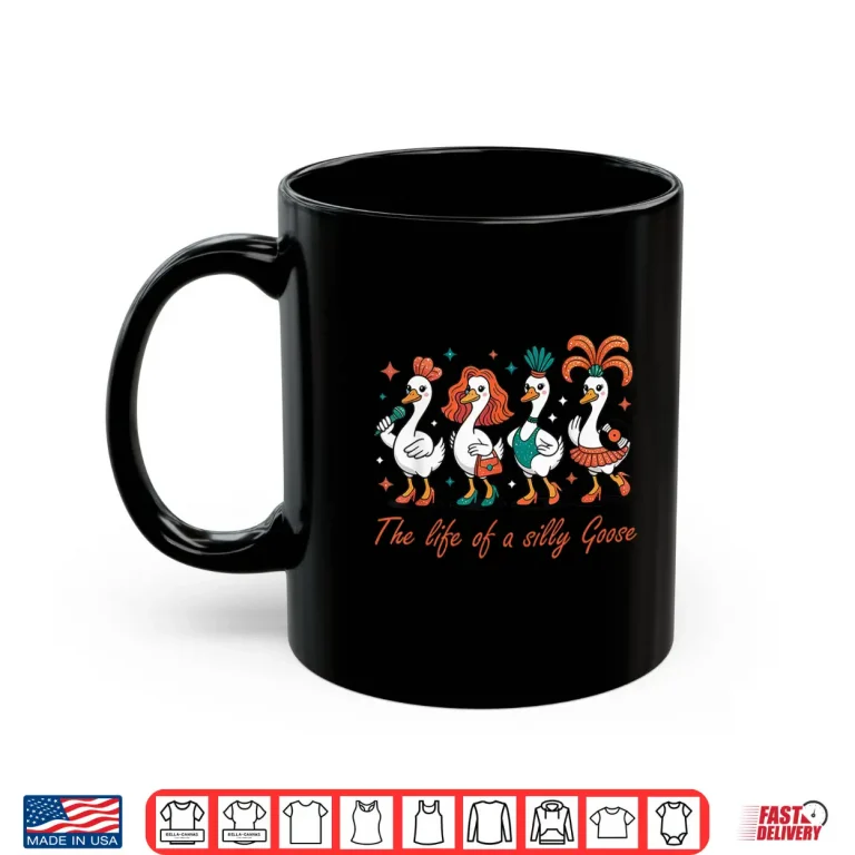 Mug The Life of a Silly Goose Funny Trendy Meme Show Girl Shirt