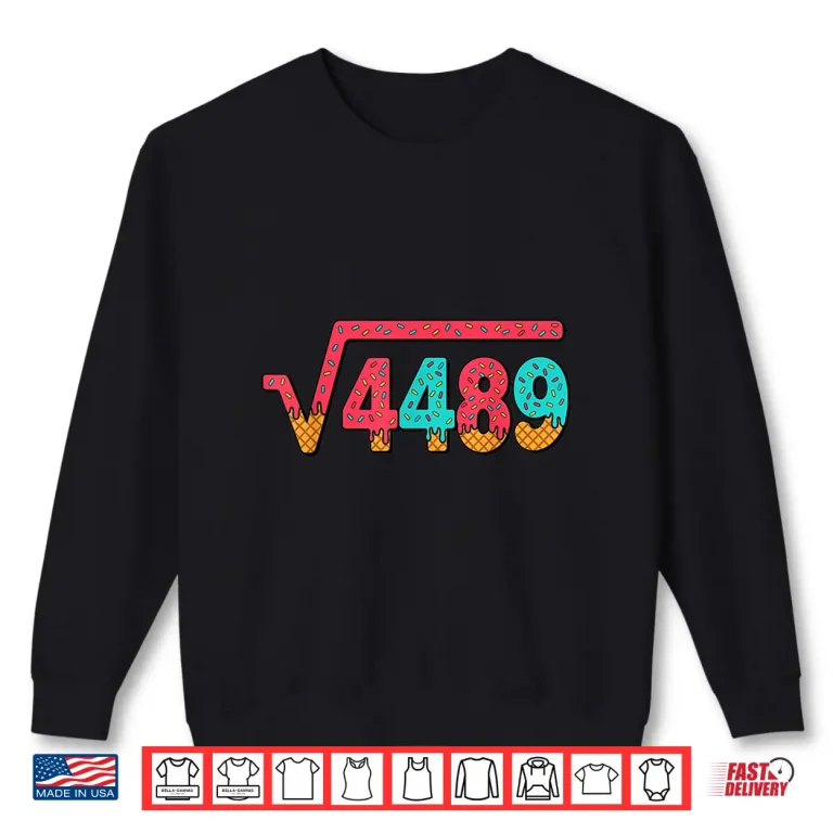 Sweatshirt 67 Ice Cream Drip Meme Square Root 4489 Slang Math Teacher Shirt 1