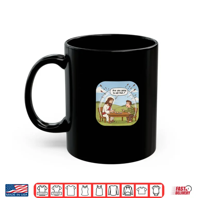Mug Are You Going to eat That Shirt