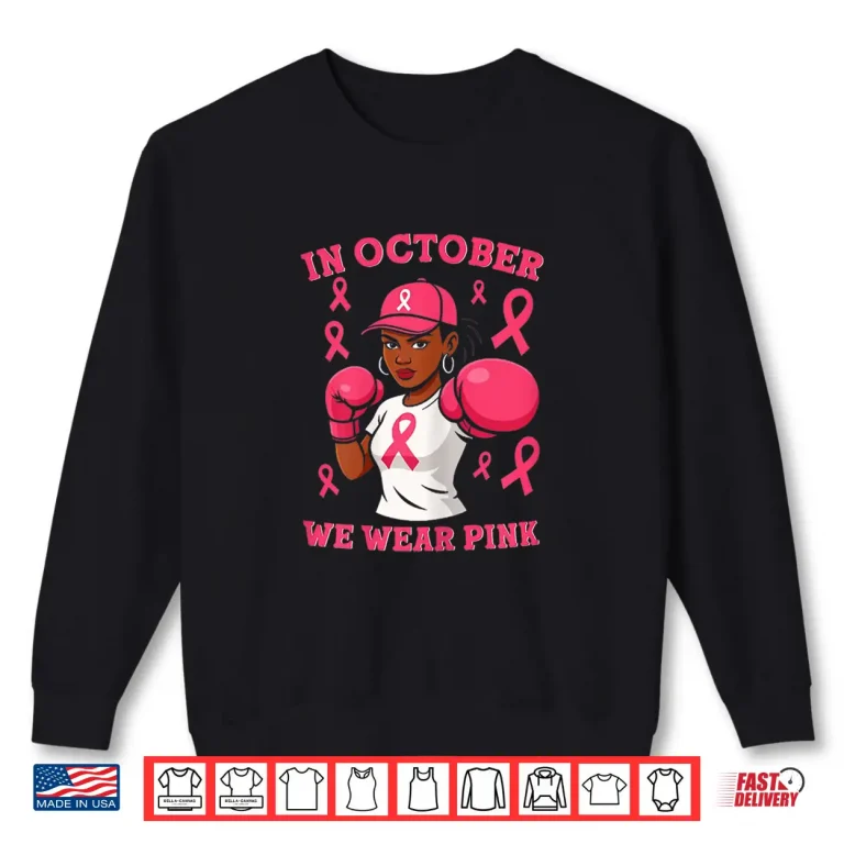 Sweatshirt Black African American in October We Wear Pink Breast Cancer Shirt