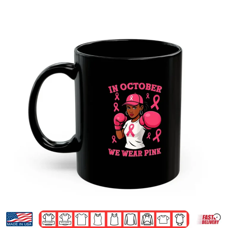 Mug Black African American in October We Wear Pink Breast Cancer Shirt