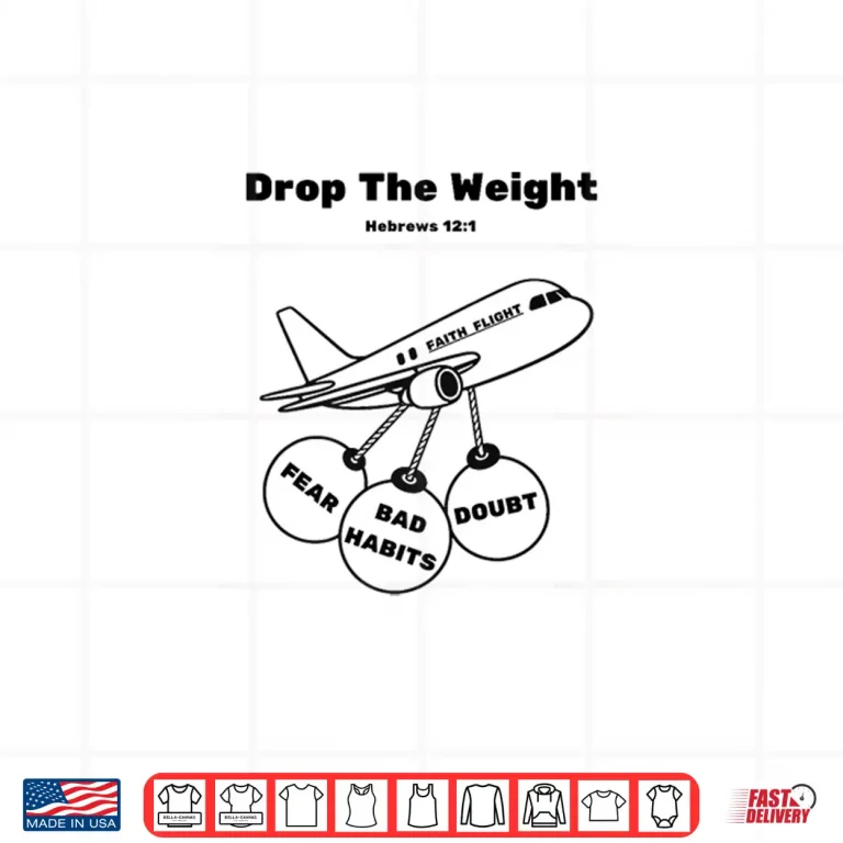 Design Drop The Weights Break Free and Rise Above Shirt