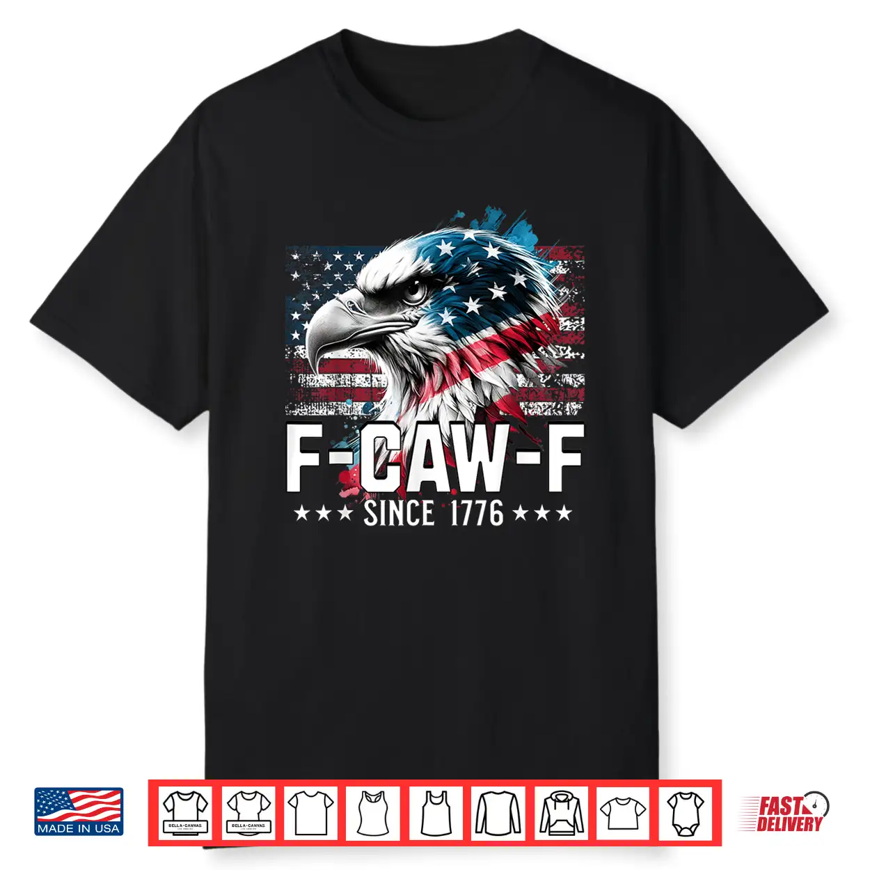 Funny Eagle American Flag F Caw F Since 1776 Shirt Funny Eagle American Flag F Caw F Since 1776 Shirt