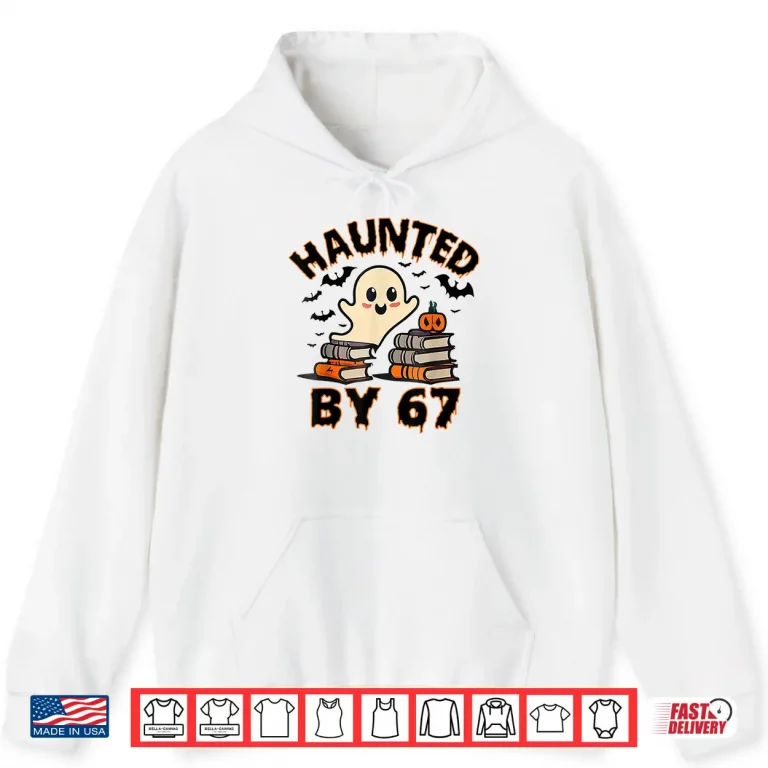 Hoodie Haunted by 67 Funny Teacher Ghost Pumpkin Halloween Costume Shirt
