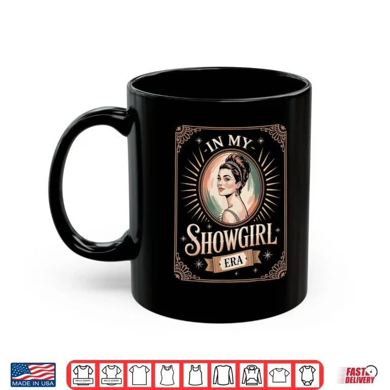 Mug In My Showgirl Era Retro Glamorous Confidence Shirt