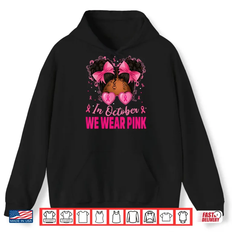 Hoodie In October We Wear Pink Afro Girls Toddler Breast Cancer Shirt