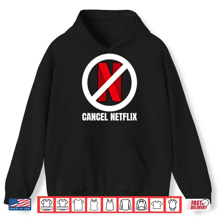Hoodie Cancel Netflix Shirt 1