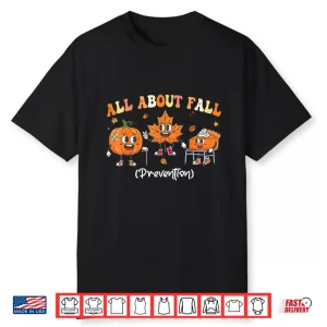 All About Fall Prevention Occupational Physical Therapy Shirt
