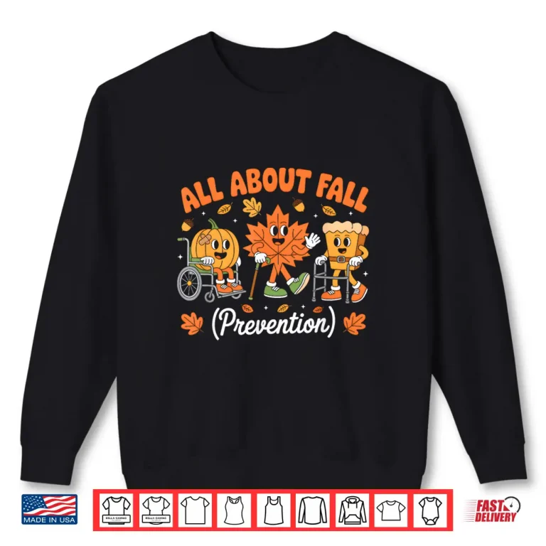 Sweatshirt All About Fall Prevention Physical Therapy Retro Fall Nurse Shirt