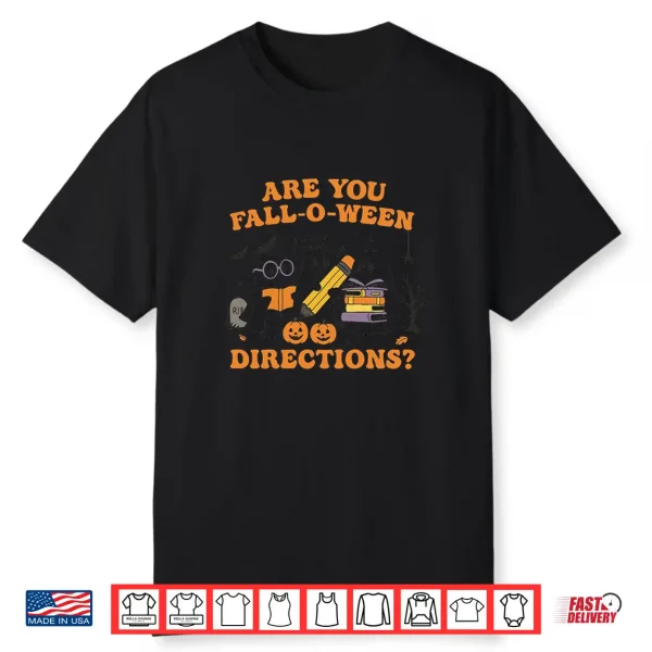 Are You Fall O Ween Directions Teacher Ghosts Halloween Shirt