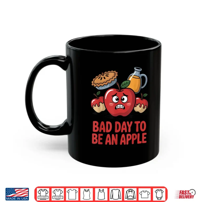 Mug Bad Day to Be an Apple Pun Funny Thanksgiving Fall Season Shirt