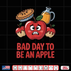 Bad Day To Be An Apple Pun Funny Thanksgiving Fall Season Shirt 4 Design Bad Day to Be an Apple Pun Funny Thanksgiving Fall Season Shirt