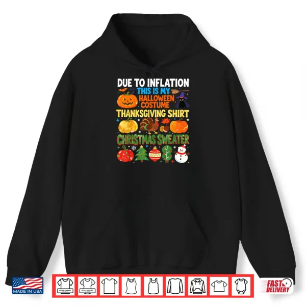 Hoodie Due to Inflation Funny Holiday Costume Shirt