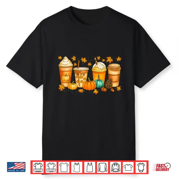 Fall Coffee Pumpkin Spice Latte Drinks Autumn Thanksgiving Shirt