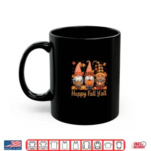 Happy Fall Y'All Gnome Pumpkin Autumn Thanksgiving Gifts Shirt 3 Mug Happy Fall Yall Gnome Pumpkin Autumn Thanksgiving Gifts Shirt