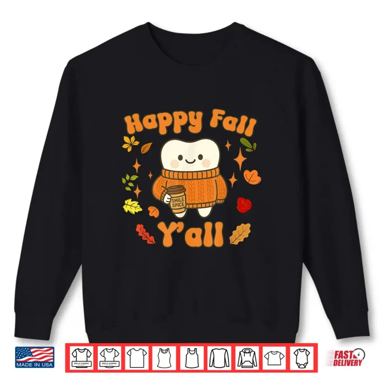 Sweatshirt Happy Fall Yall Dental Assistant Hygienist Dentist Autumn Shirt