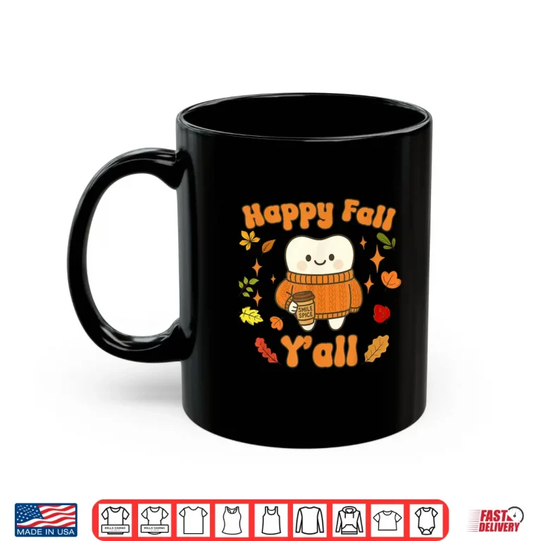 Mug Happy Fall Yall Dental Assistant Hygienist Dentist Autumn Shirt