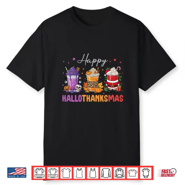 Happy Hallothanksmas Halloween Thanksgiving Christmas Coffee Shirt