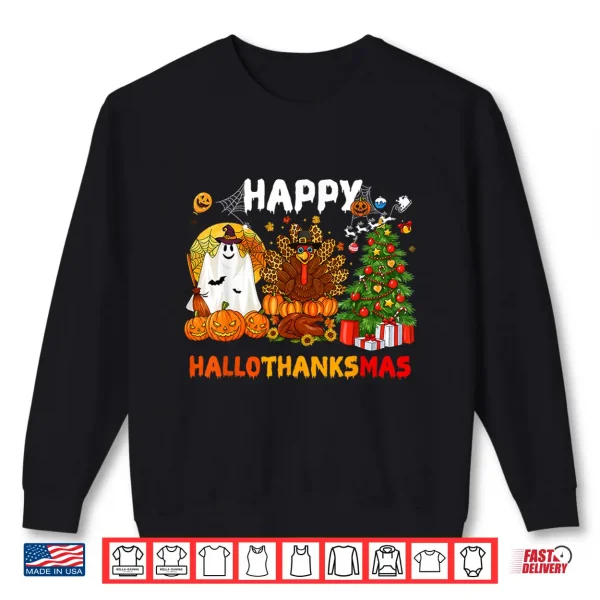 Sweatshirt Happy Hallothanksmas Halloween Thanksgiving Christmas Shirt