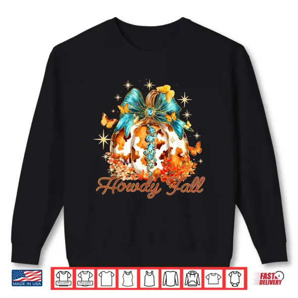 Sweatshirt Howdy Fall Western Pumpkin Season Autumn Leaves Thanksgiving Shirt