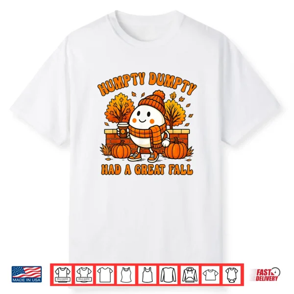 Humpty Dumpty Had A Great Fall Autumn Halloween Thanksgiving Shirt