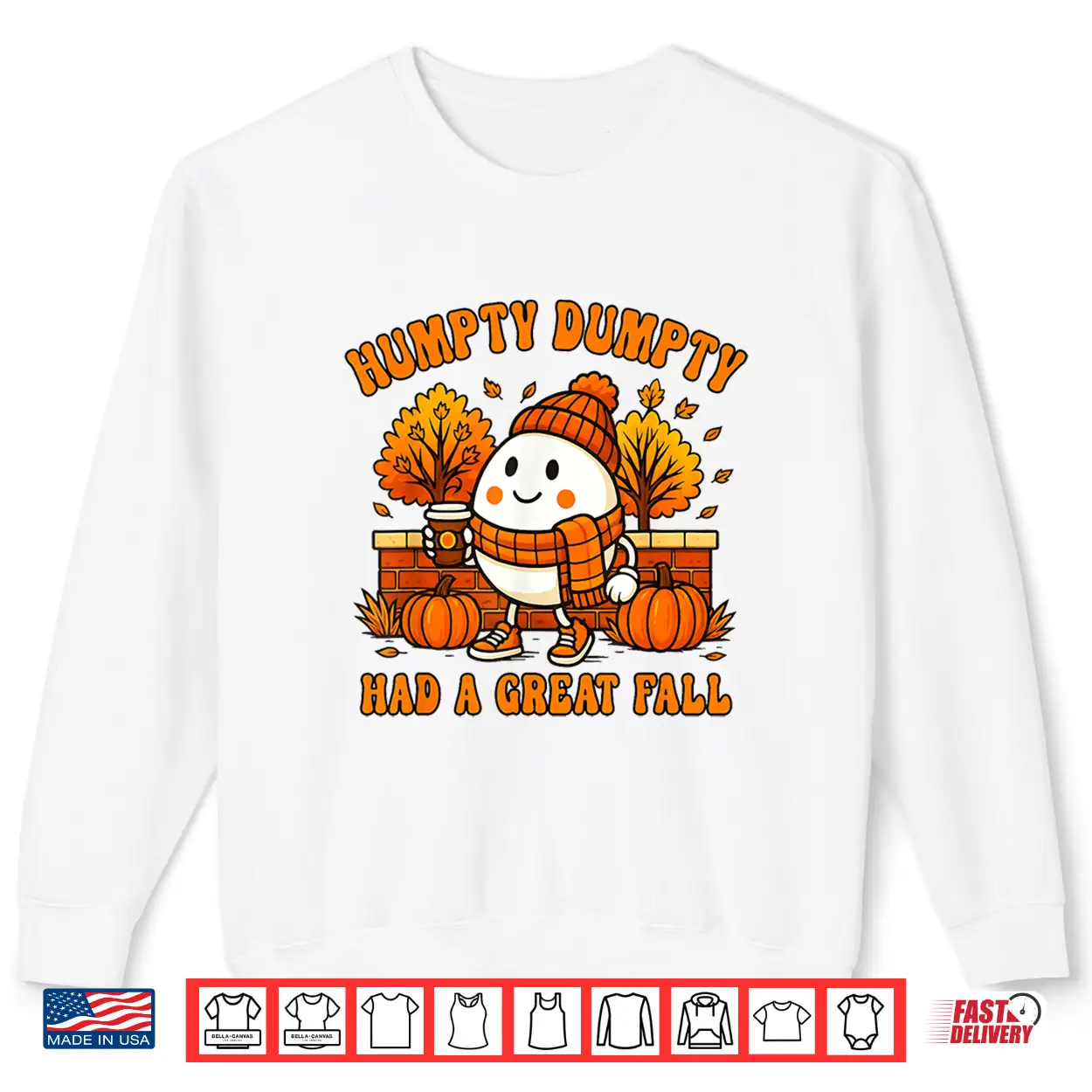 Humpty Dumpty Had A Great Fall Autumn Halloween Thanksgiving Shirt Humpty Dumpty Had A Great Fall Autumn Halloween Thanksgiving Shirt