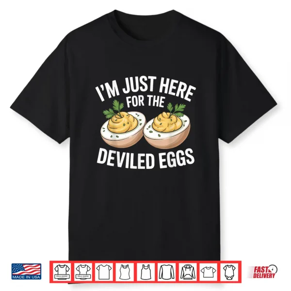 I’M Just Here For The Deviled Eggs Thanksgiving Food Family Shirt