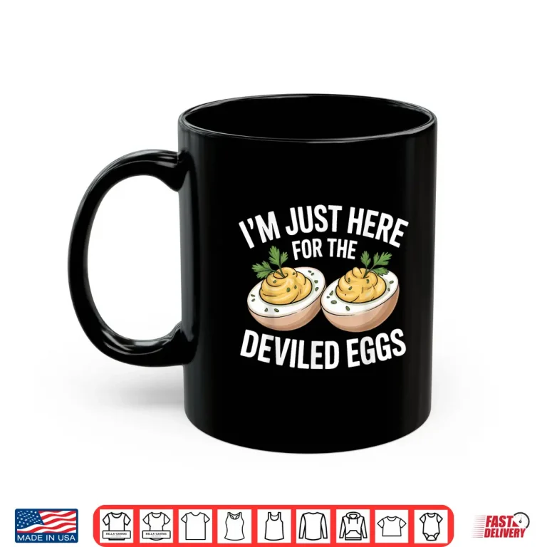 Mug Im Just Here for The Deviled Eggs Thanksgiving Food Family Shirt